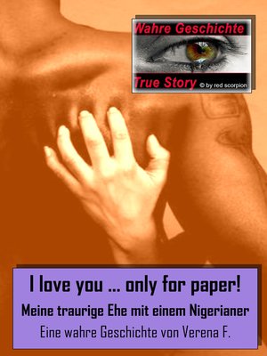 cover image of I love you....only for paper!-- Meine traurige Ehe mit einem Nigerianer